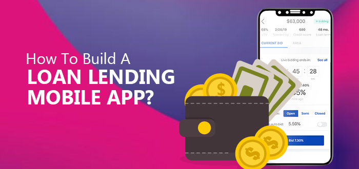 A Complete Guide on How To Build A Loan Lending App in 2021 - Alphaklick Solutions