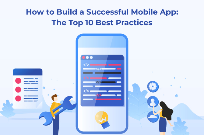 How to Build a Successful Mobile App_ The Top 10 Best Practices